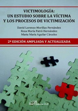 VICTIMOLOGIA. UN ESTUDIO SOBRE LA VICTIMA Y LOS PROCESOS DE VICTIMIZACION