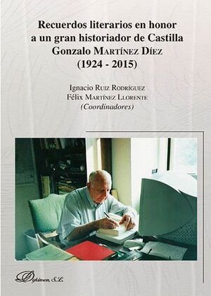 RECUERDOS LITERARIOS EN HONOR A UN GRAN HISTORIADOR DE CASTILLA GONZALO MARTÍNEZ