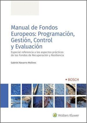 MANUAL DE FONDOS EUROPEOS: PROGRAMACION, GESTION, CONTROL Y EVALUACION