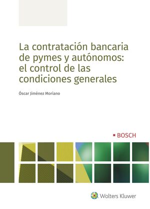 LA CONTRATACION BANCARIA DE PYMES Y AUTONOMOS: EL CONTROL DE LAS CONDICIONES GENERALES