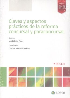 CLAVES Y ASPECTOS PRÁCTICOS DE LA REFORMA CONCURSAL Y PARACONCURSAL