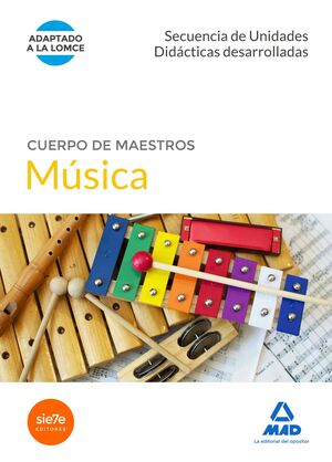 015 MUSICA. SECUENCIAS DE UNIDADES DIDACTICAS DESARROLLADAS. CUERPO MAESTROS ADAPTADO LOMCE