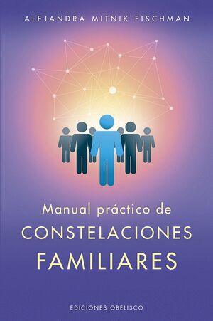 MANUAL PRÁCTICO DE LAS CONSTELACIONES FAMILIARES