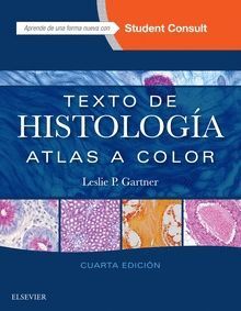 TEXTO DE HISTOLOGÍA. ATLAS A COLOR + STUDENTCONSULT (4ª ED.)