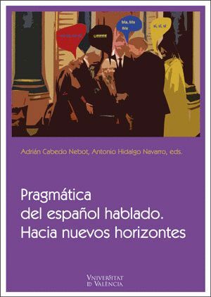 PRAGMATICA DEL ESPAÑOL HABLADO. HACIA NUEVOS HORIZONTES