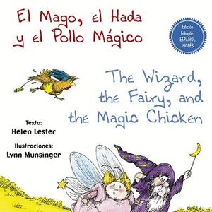 MAGO, EL HADA Y EL POLLO MÁGICO/THE WIZARD, THE FAIRY, AND THE MAGIC CHIKEN