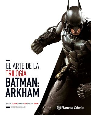 EL ARTE DE LA TRILOGIA BATMAN: ARKHAM