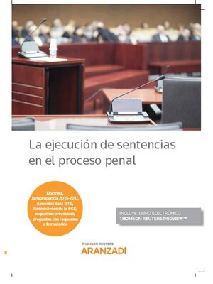 LA EJECUCIÓN DE SENTENCIAS EN EL PROCESO PENAL (PAPEL + E-BOOK)