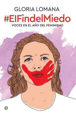 EL FÍN DEL MIEDO. VOCES DEL AÑO DEL FEMINISMO