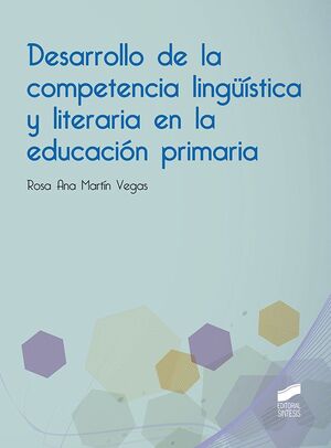 DESARROLLO DE LA COMPETENCIA LINGUISTICA Y LITERARIA EN LA EDUCACIÓN PRIMARIA