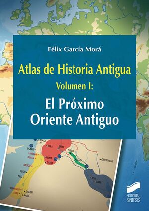 T1 ATLAS DE HISTORIA ANTIGUA: EL PROXIMO ORIENTE ANTIGUO