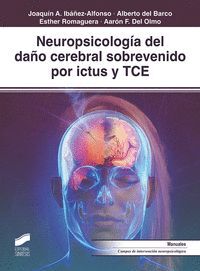 NEUROPSICOLOGIA DEL DAÑO CEREBRAL SOBREVENIDO POR ICTUS Y TCE