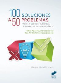 100 SOLUCIONES A 50 PROBLEMAS PARA LA GESTIÓN TURÍSTICA DE EMPRESAS EN IBEROAMÉRICA