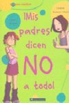 MIS PADRES DICEN NO A TODO! -LAS GUIAS COMPLICES