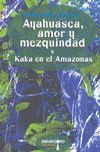 AYAHUASCA, AMOR Y MEZQUINDAD Y KAKA EN EL AMAZONAS