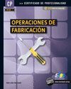 012 CP MF0087_1 OPERACIONES DE FABRICACION. CERTIFICADO DE PROFESIONALIDAD