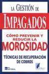 GESTION DE IMPAGADOS,LA. COMO PREVENIR Y REDUCIR LA MOROSIDAD