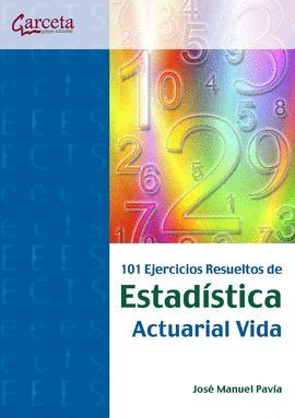 101 EJERCICIOS RESUELTOS DE ESTADISTICA. ACTUARIAL VIDA