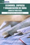 ECONOMIA, EMPRESA Y ORGANIZACION DE OBRA. LIBRO DE PRACTICAS