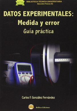 DATOS EXPERIMENTALES: MEDIDA Y ERROR. GUIA PRACTICA