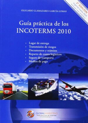 GUÍA PRÁCTICA DE LOS INCOTERMS 2010 - SEGUNDA EDICIÓN