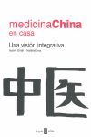 MEDICINA CHINA EN CASA. UNA VISION INTEGRATIVA