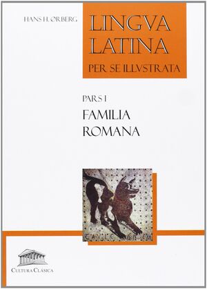 LINGVA LATINA. PARS I: FAMILIA ROMANA (4ºESO-1º BACH)