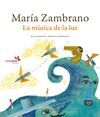MARIA ZAMBRANO. LA MUSICA DE LA LUZ