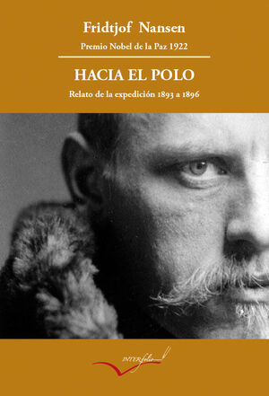 HACIA EL POLO. RELATO DE LA EXPEDICION DEL FRAM DE 1893 A 1896.