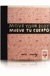 MUEVE TU CUERPO / MOVE YOUR BODY (EDICION BILINGUE)