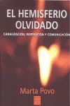 HEMISFERIO OLVIDADO, EL. CANALIZACION, INSPIRACION Y COMUNICACION