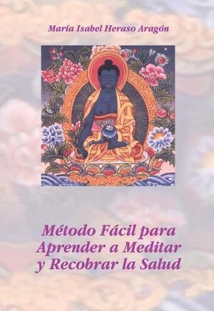 METODO FACIL PARA APRENDER A MEDITAR Y RECOBRAR LA SALUD (+CD)
