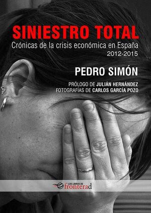 SINIESTRO TOTAL CRONICAS DE LA CRISIS ECONOMICA 2012-2015