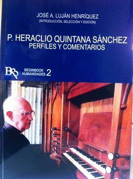 P. HERACLIO QUINTANA SANCHEZ. PERFILES Y COMENTARIOS