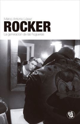 ROCKER. LA GENERACION DE LAS HOGUERAS