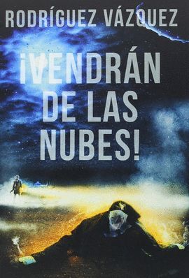 ¡VENDRAN DE LAS NUBES!