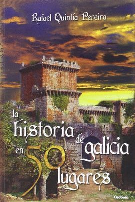 HISTORIA DE GALICIA EN 50 LUGARES,LA