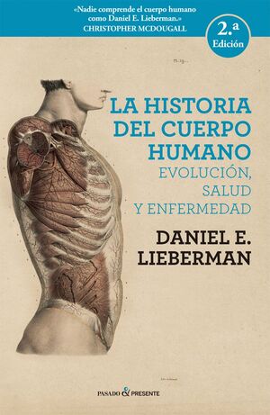 LA HISTORA DEL CUERPO HUMANO. EVOLUCION, SALUD Y ENFERMEDAD