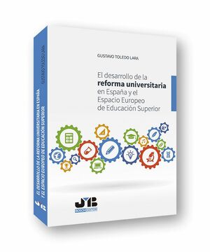 EL DESARROLLO DE LA REFORMA UNIVERSITARIA EN ESPAÑA Y EL ESPACIO EUROPEO DE EDUCACION SUPERIOR