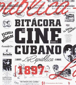 T1 BITÁCORA DE CINE CUBANO (1897- LA REPUBLICA -1960)