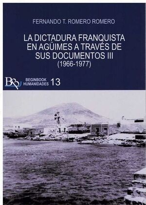 T3 DICTADURA FRANQUISTA DE AGUIMES A TRAVES DE SUS DOCUMENTOS III (1966-1977)