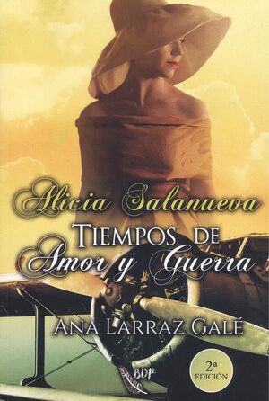 ALICIA SALANUEVA, TIEMPOS DE AMOR Y GUERRA