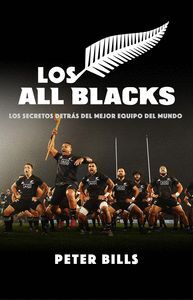 LOS ALL BLACKS. LOS SECRETOS DETRÁS DEL MEJOR EQUIPO DEL MUNDO
