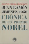 CRONICA DE UN PREMIO NOBEL. JUAN RAMON JIMENEZ, 1956