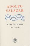 ADOLFO SALAZAR EPISTOLARIO 1912-1958
