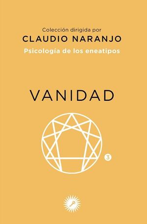 VANIDAD. PSICOLOGIA DE LOS ENEATIPOS