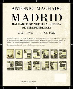 MADRID. BALUARTE DE NUESTRA GUERRA DE INDEPENDENCIA ( 7-XI-1936 / 7-XI-1927 )