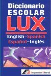 DICCIONARIO ESCOLAR LUX ENGLISH-SPANISH/ ESPAÑOL-INGLES