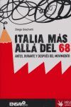 ITALIA MAS ALLA DEL 68 -ANTES, DURANTE Y DESPUES DEL MOVIMIENTO