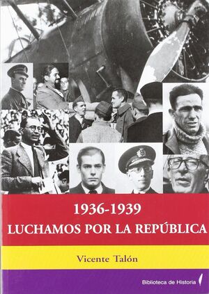 1936-1939 LUCHAMOS POR LA REPUBLICA